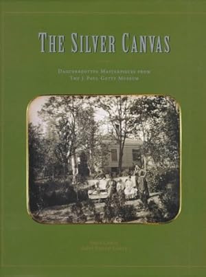 Bild des Verkufers fr The Silver Canvas: Daguerreotype Masterpieces from the J. Paul Getty Museum zum Verkauf von WeBuyBooks