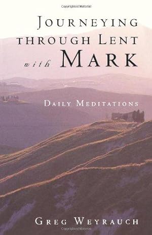 Seller image for Journeying through Lent with Mark: Daily Meditations for sale by WeBuyBooks