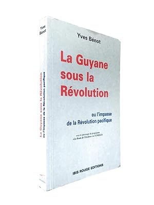 Imagen del vendedor de La Guyane sous la Rvolution franaise ou L'impasse de la Rvolution pacifique a la venta por Librairie Douin