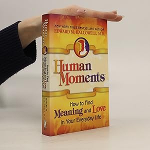Seller image for Human Moments. How to Find Meaning and Love in your Everyday Life for sale by Bookbot