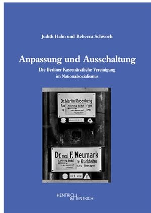 Bild des Verkufers fr Anpassung und Ausschaltung: Die Berliner Kassenrztliche Vereinigung im Nationalsozialismus. Im Auftr. der Kassenrztlichen Vereinigung Berlin. zum Verkauf von Antiquariat Thomas Haker GmbH & Co. KG