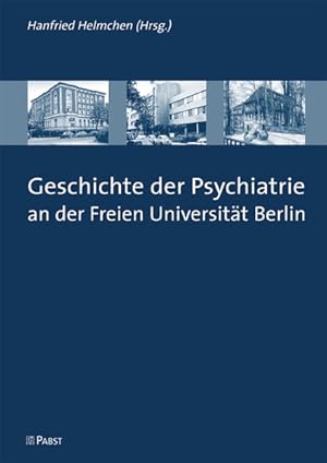 Immagine del venditore per Geschichte der Psychiatrie an der Freien Universitt Berlin. venduto da Antiquariat Thomas Haker GmbH & Co. KG
