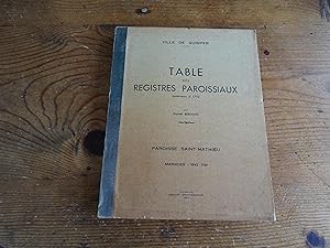 Ville De Quimper. TABLE des REGISTRES PAROISSIAUX antérieurs à 1792. PAROISSE SAINT-MATHIEU MARIA...