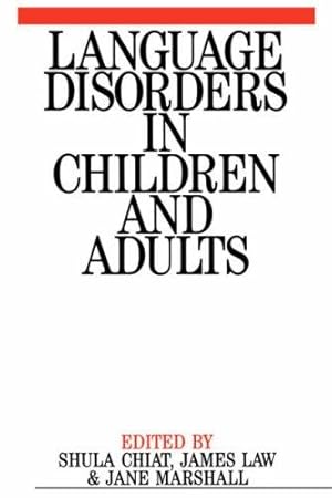 Seller image for Language Disorders in Children and Adults: Psycholinguistic Approaches to Therapy: 49 (Exc Business And Economy (Whurr)) for sale by WeBuyBooks