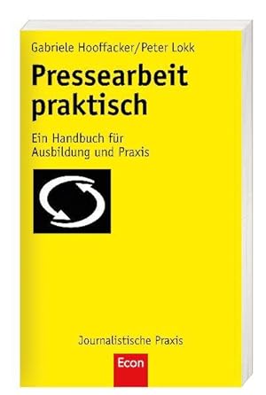 Image du vendeur pour Pressearbeit praktisch Ein Handbuch fr Ausbildung und Praxis mis en vente par Berliner Bchertisch eG