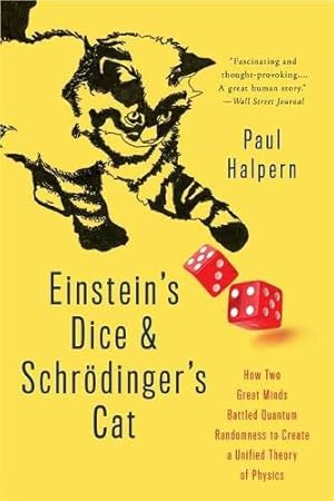 Bild des Verkufers fr Einstein's Dice and Schrödinger's Cat: How Two Great Minds Battled Quantum Randomness to Create a Unified Theory of Physics zum Verkauf von WeBuyBooks