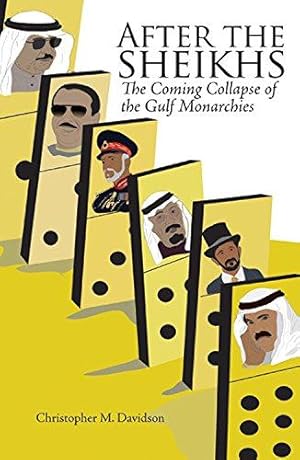 Bild des Verkufers fr After the Sheikhs: The Coming Collapse of the Gulf Monarchies zum Verkauf von WeBuyBooks