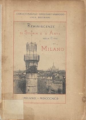 Bild des Verkufers fr Reminiscenze di storia ed arte nella citt di Milano zum Verkauf von Messinissa libri