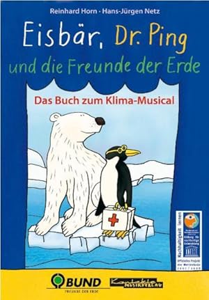 Bild des Verkufers fr Eisbr, Dr. Ping und die Freunde der Erde Das Buch zum Klima-Musical zum Verkauf von Berliner Bchertisch eG