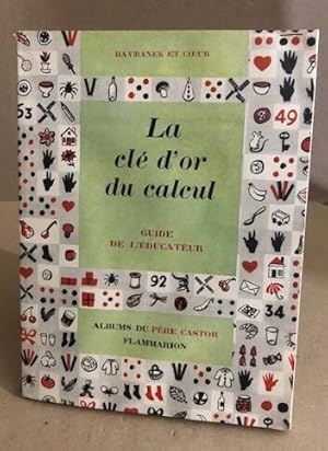 La clé d'or du calcul / guide l'éducateur