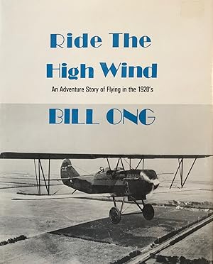 Ride the High Wind: An Adventure Story of Flying in the 1920's