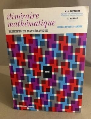 Imagen del vendedor de Itinraire mathmatique : elements de mathmatique / cours moyen 2  anne a la venta por librairie philippe arnaiz