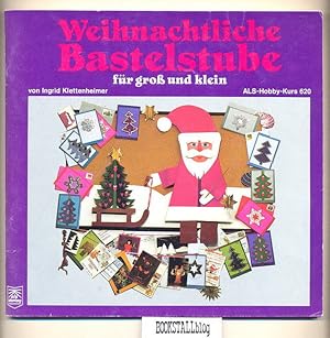 Weihnachtliche Bastelstube : fur gross und klein