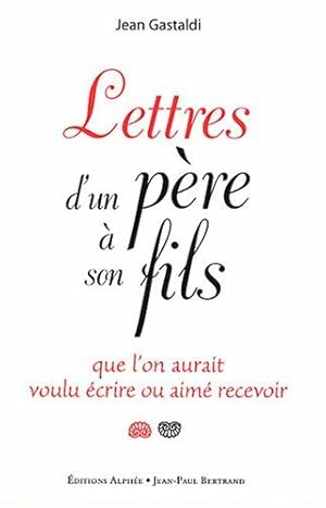 Image du vendeur pour Lettres d'un pre  son fils que l'on aurait voulu crire ou aim recevoir mis en vente par Dmons et Merveilles