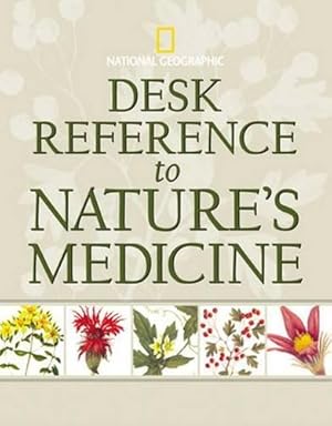 Bild des Verkufers fr Desk Reference to Nature's Medicine (National Geographic) zum Verkauf von WeBuyBooks