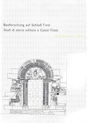 Bauforschung auf Schloss Tirol - Studi di storia edilizia a Castel Tirolo