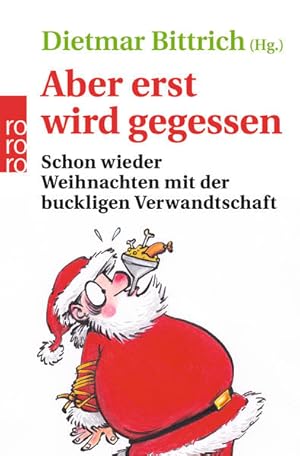 Aber erst wird gegessen: Schon wieder Weihnachten mit der buckligen Verwandtschaft