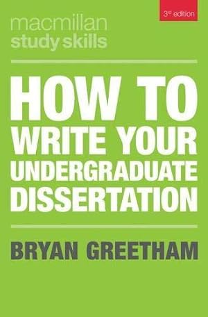 Immagine del venditore per How to Write Your Undergraduate Dissertation (Bloomsbury Study Skills): 108 venduto da WeBuyBooks