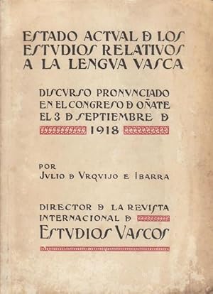 Seller image for Estado Actual de Los Estudios Relativos a la Lengua Vasca. Discurso pronunciado en el Congreso de Onate el 3 de Septiembre de 1918 for sale by PRISCA