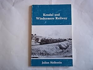 Seller image for Kendal and Windermere Railway for sale by Carmarthenshire Rare Books