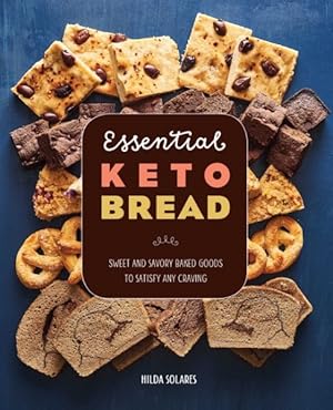 Seller image for Essential Keto Bread : Sweet and Savory Baked Goods to Satisfy Any Craving for sale by GreatBookPrices