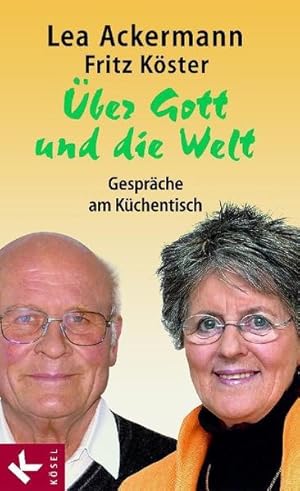 Immagine del venditore per ber Gott und die Welt: Gesprche am Kchentisch. Unter Mitarbeit von Cornelia Filter venduto da Bcherbazaar