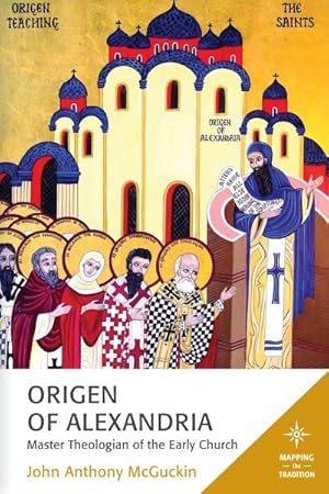 Seller image for Origen of Alexandria : Master Theologian of the Early Church for sale by GreatBookPrices