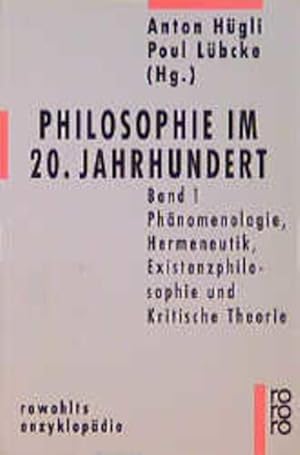 Philosophie im 20. Jahrhundert 1: Phänomenologie, Hermeneutik, Existenzphilosophie und Kritische ...