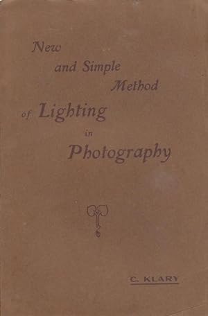 Imagen del vendedor de New and Simple Method of Lighting in Photography by Daylight and Artificial Light both in the Skylight and at Home a la venta por PRISCA