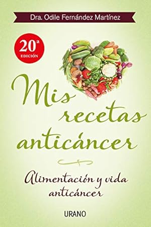 Imagen del vendedor de Mis recetas anticancer / My Anticancer Recipes: Alimentacion y vida anticancer a la venta por WeBuyBooks