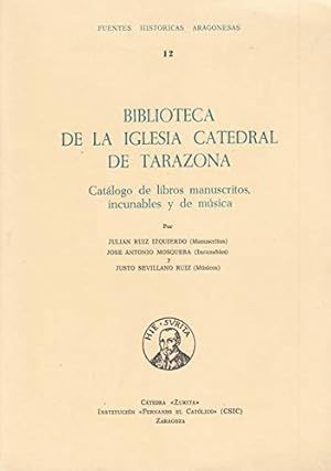 Imagen del vendedor de BIBLIOTECA DE LA IGLESIA CATEDRAL DE TARAZONA. Catlogo de libros manuscritos, incunables y de msica a la venta por Librera Pramo