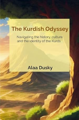 Seller image for The Kurdish Odyssey : Navigating the history, culture and the identity of the Kurds for sale by AHA-BUCH GmbH