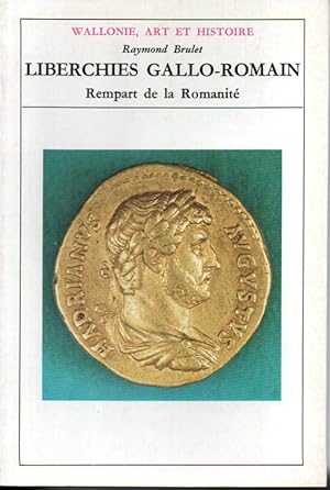 Image du vendeur pour Liberchies gallo-romain. Rempart de la romanit mis en vente par L'ivre d'Histoires