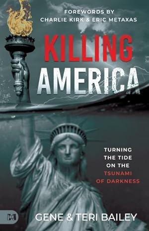 Bild des Verkufers fr Killing America : Turning the Tide on the Tsunami of Darkness zum Verkauf von GreatBookPrices
