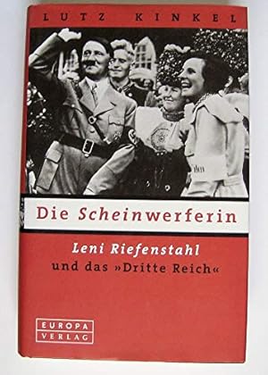 Bild des Verkufers fr Die Scheinwerferin : Leni Riefenstahl und das "Dritte Reich". zum Verkauf von Antiquariat Berghammer