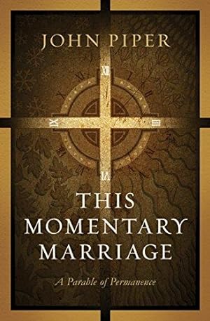 Seller image for This Momentary Marriage: A Parable of Permanence for sale by WeBuyBooks