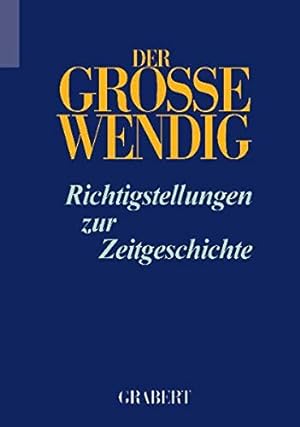 Der grosse Wendig; Richtigstellungen zur Zeitgeschichte. Band 4.