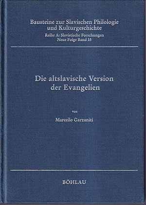 Die altslavische Version der Evangelien Forschungsgeschichte und zeitgenössische Forschung