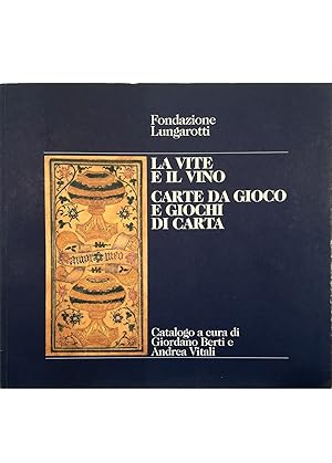 Imagen del vendedor de La vite e il vino Carte da gioco e giochi di carta a la venta por Libreria Tara