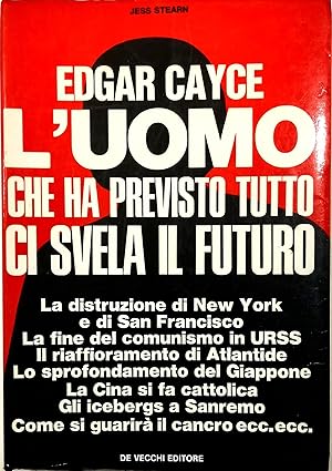 Edgar Cayce L'uomo che ha previsto tutto ci svela il futuro