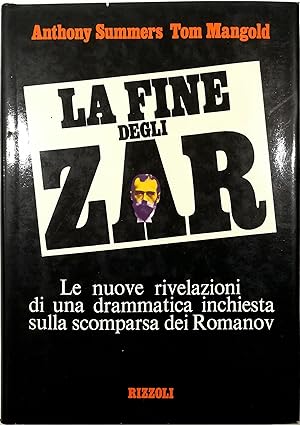 Seller image for La fine degli Zar Le nuove rivelazioni di una drammatica inchiesta sulla scomparsa dei Romanov for sale by Libreria Tara