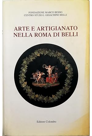 Imagen del vendedor de Arte e artigianato nella Roma di Belli a la venta por Libreria Tara