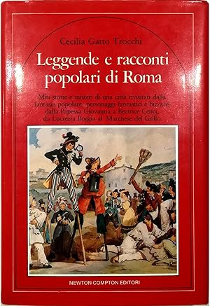 Immagine del venditore per Leggende e racconti popolari di Roma Miti, storie e misteri di una citt rivisitati dalla fantasia popolare: personaggi fantastici e bizzarri dalla Papessa Giovanna a Beatrice Cenci, da Lucrezia Borgia al Marchese del Grillo venduto da Libreria Tara