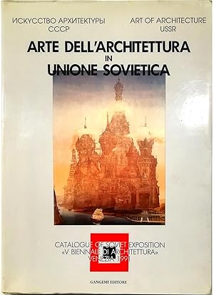 Seller image for Arte dell'architettura in Unione Sovietica Catalogo del padiglione sovietico V Biennale d'Architettura Venezia 1991 for sale by Libreria Tara