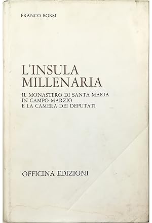 Seller image for L'insula millenaria Il monastero di Santa Maria in Campo Marzio e la Camera dei Deputati for sale by Libreria Tara