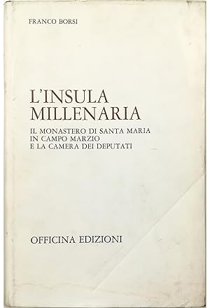 Immagine del venditore per L'insula millenaria Il monastero di Santa Maria in Campo Marzio e la Camera dei Deputati venduto da Libreria Tara