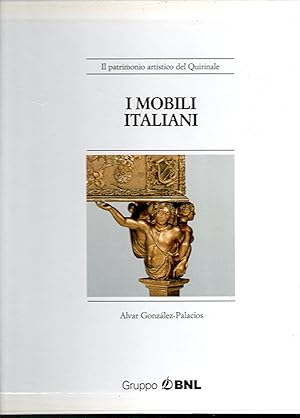 Seller image for I mobili italiani Con la collaborazione di Roberto Valeriani for sale by Libreria Tara