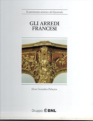 Seller image for Gli arredi francesi Con la collaborazione di Roberto Valeriani for sale by Libreria Tara