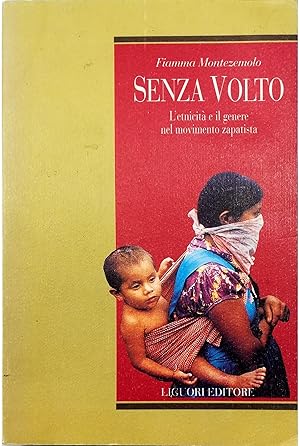 Bild des Verkufers fr Senza volto L'etnicit e il genere nel movimento zapatista zum Verkauf von Libreria Tara