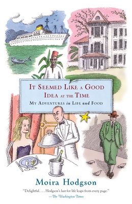 Immagine del venditore per It Seemed Like a Good Idea at the Time: My Adventures in Life and Food (Paperback or Softback) venduto da BargainBookStores